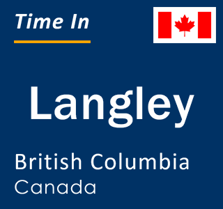 Current local time in Langley, British Columbia, Canada