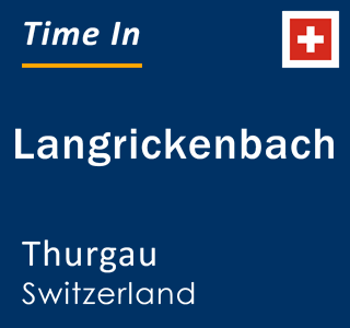 Current local time in Langrickenbach, Thurgau, Switzerland