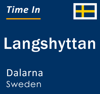 Current local time in Langshyttan, Dalarna, Sweden