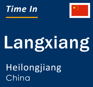 Current local time in Langxiang, Heilongjiang, China