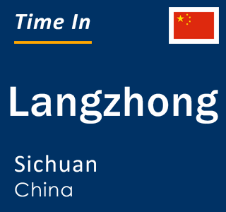 Current local time in Langzhong, Sichuan, China