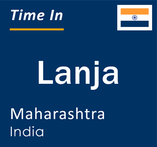 Current local time in Lanja, Maharashtra, India