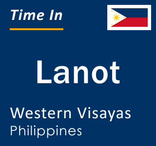 Current local time in Lanot, Western Visayas, Philippines