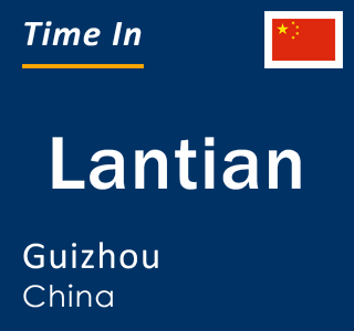 Current local time in Lantian, Guizhou, China