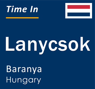 Current local time in Lanycsok, Baranya, Hungary