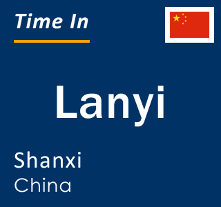 Current local time in Lanyi, Shanxi, China