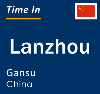 Current local time in Lanzhou, Gansu, China