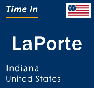 Current local time in LaPorte, Indiana, United States