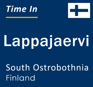 Current local time in Lappajaervi, South Ostrobothnia, Finland