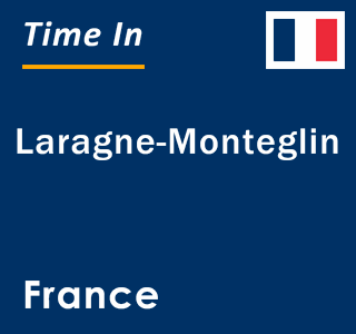 Current local time in Laragne-Monteglin, France