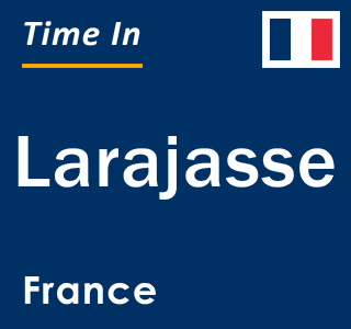 Current local time in Larajasse, France