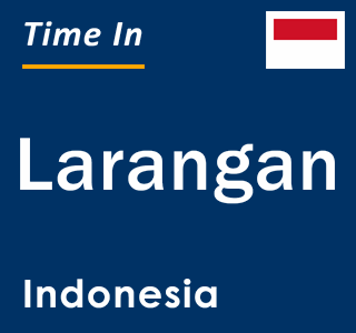 Current local time in Larangan, Indonesia