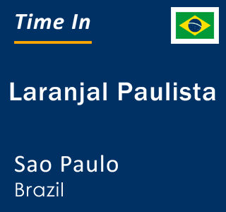 Current local time in Laranjal Paulista, Sao Paulo, Brazil