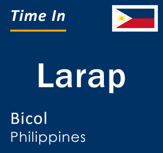 Current local time in Larap, Bicol, Philippines