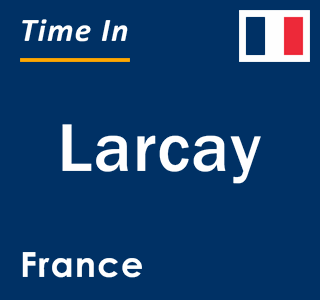 Current local time in Larcay, France