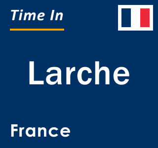 Current local time in Larche, France