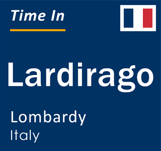 Current local time in Lardirago, Lombardy, Italy