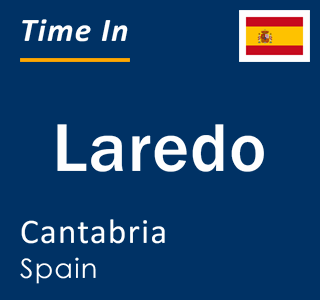 Current local time in Laredo, Cantabria, Spain