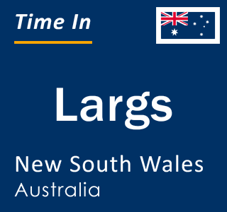 Current local time in Largs, New South Wales, Australia