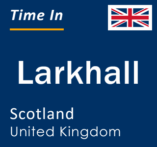 Current local time in Larkhall, Scotland, United Kingdom