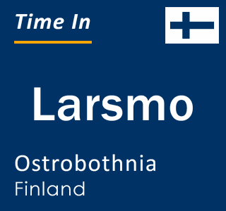 Current local time in Larsmo, Ostrobothnia, Finland