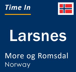 Current local time in Larsnes, More og Romsdal, Norway