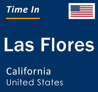 Current local time in Las Flores, California, United States