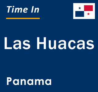 Current local time in Las Huacas, Panama