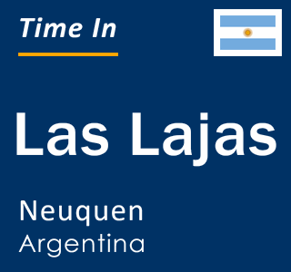 Current local time in Las Lajas, Neuquen, Argentina