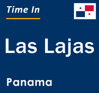 Current local time in Las Lajas, Panama