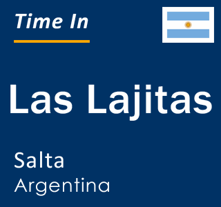 Current time in Las Lajitas, Salta, Argentina