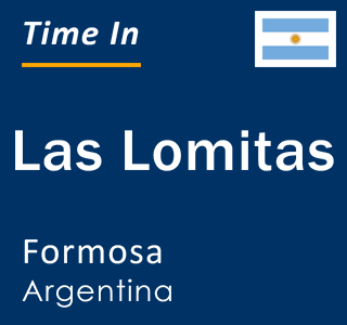 Current time in Las Lomitas, Formosa, Argentina
