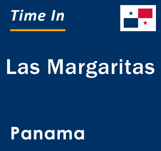 Current local time in Las Margaritas, Panama