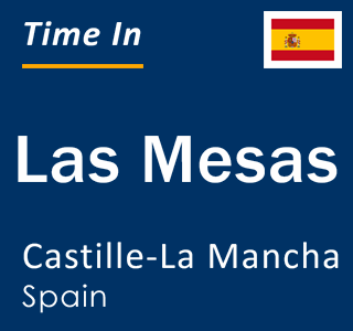 Current local time in Las Mesas, Castille-La Mancha, Spain