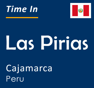 Current time in Las Pirias, Cajamarca, Peru