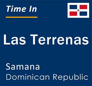 Current local time in Las Terrenas, Samana, Dominican Republic