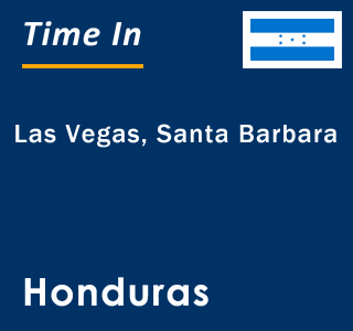 Current local time in Las Vegas, Santa Barbara, Honduras