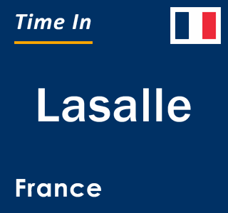 Current local time in Lasalle, France