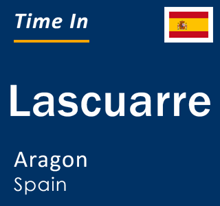 Current local time in Lascuarre, Aragon, Spain