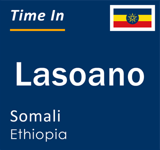 Current local time in Lasoano, Somali, Ethiopia