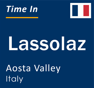 Current local time in Lassolaz, Aosta Valley, Italy