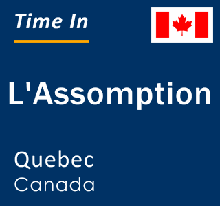 Current local time in L'Assomption, Quebec, Canada
