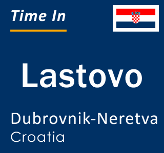 Current local time in Lastovo, Dubrovnik-Neretva, Croatia