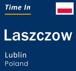 Current local time in Laszczow, Lublin, Poland