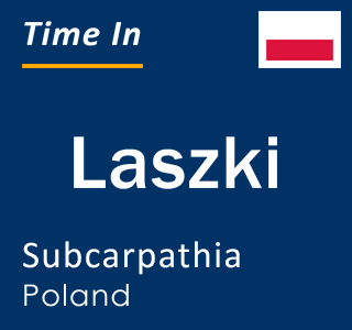 Current local time in Laszki, Subcarpathia, Poland