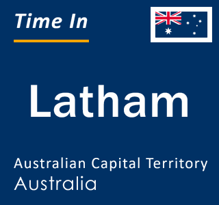 Current local time in Latham, Australian Capital Territory, Australia