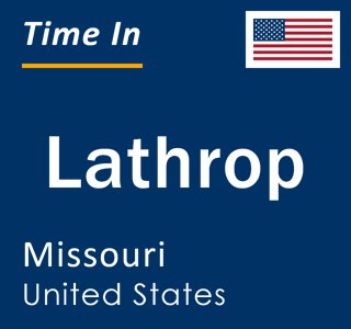 Current local time in Lathrop, Missouri, United States