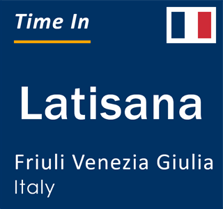 Current time in Latisana, Friuli Venezia Giulia, Italy