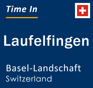 Current local time in Laufelfingen, Basel-Landschaft, Switzerland