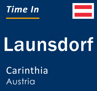 Current local time in Launsdorf, Carinthia, Austria